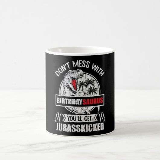 Don't Mess With Birthday Saurus Dinosaur Family コーヒーマグカップ (中央)