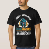 Don't Mess With Dadasaurus You'll Get Jurasskicked Tシャツ (正面)