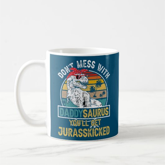 Dont Mess With DaddySAURUS Youll Get Jurasskicked コーヒーマグカップ (左)