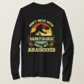 Don'T Mess With Daddysaurus You'Ll Get Tシャツ (デザイン正面)