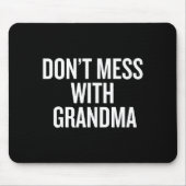 Dont Mess With Grandma  マウスパッド (正面)
