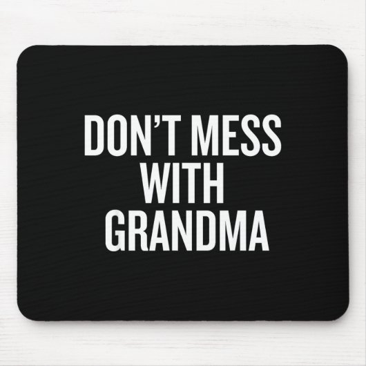 Dont Mess With Grandma マウスパッド (正面)