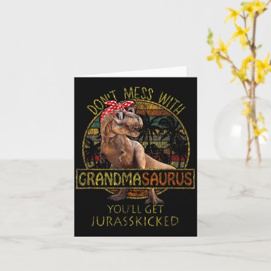 Don't Mess With Grandmasaurus You'll Get Jurkicked カード (黄色い花)