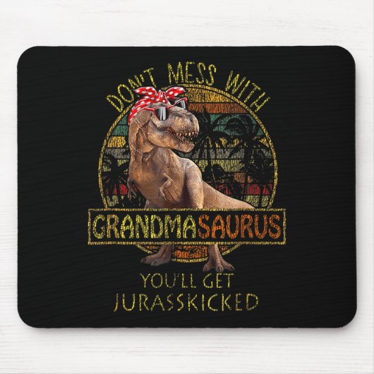 Don't Mess With Grandmasaurus You'll Get Jurkicked マウスパッド (正面)