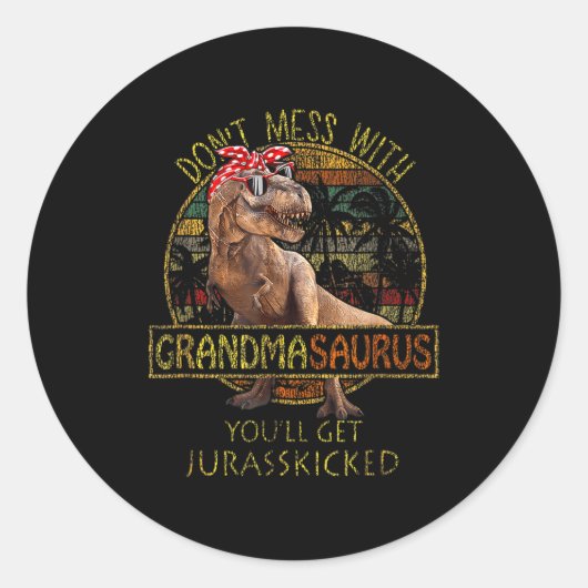 Don't Mess With Grandmasaurus You'll Get Jurkicked ラウンドシール (正面)