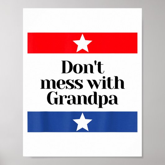 Don't Mess With Grandpa Texas Dad Granddad Grandfa ポスター (正面)