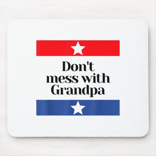Don't Mess With Grandpa Texas Dad Granddad Grandfa マウスパッド (正面)
