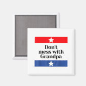 Don't Mess With Grandpa Texas Dad Granddad Grandfa マグネット (正面/裏面)