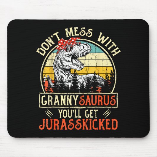 Don't Mess With Grannysaurus You'll Get Jurkicked マウスパッド (正面)