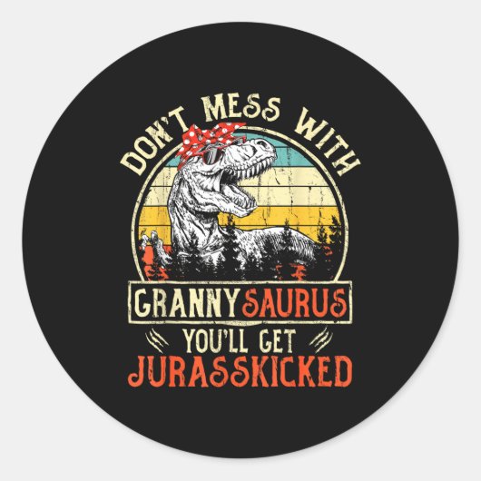 Don't Mess With Grannysaurus You'll Get Jurkicked  ラウンドシール (正面)