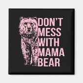 Don't Mess With Mama Bear  マグネット (正面)