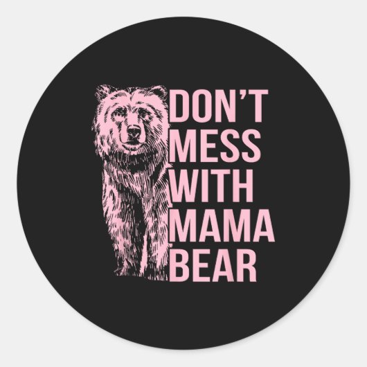 Don't Mess With Mama Bear  ラウンドシール (正面)