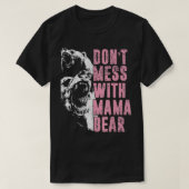 Don't Mess With Mama Bear Funny Mama Bear Tシャツ (デザイン正面)