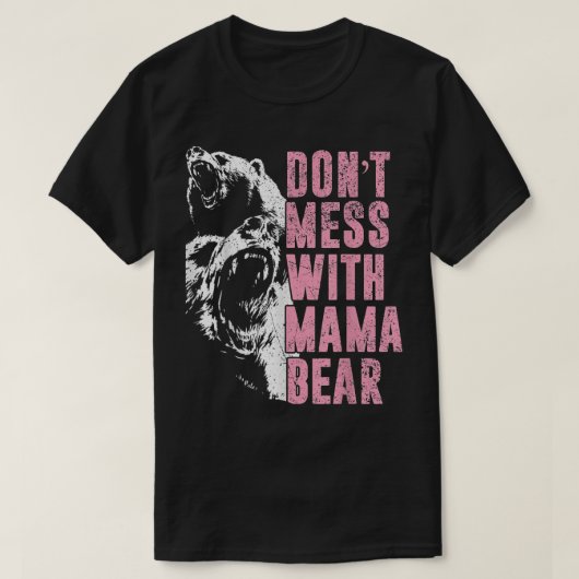 Don't Mess With Mama Bear Funny Mama Bear Tシャツ (デザイン正面)