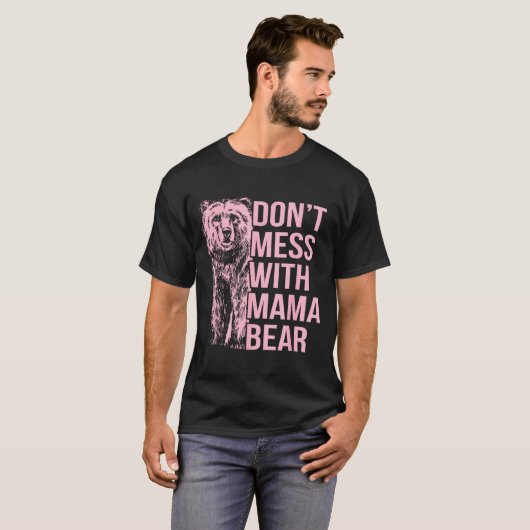 Don't Mess With Mama Bear  Tシャツ (正面フル)