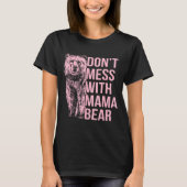Don't Mess With Mama Bear  Tシャツ (正面)