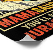 Don't Mess With Mamasaurus You'll Get Jurkicked  ポスター (角)