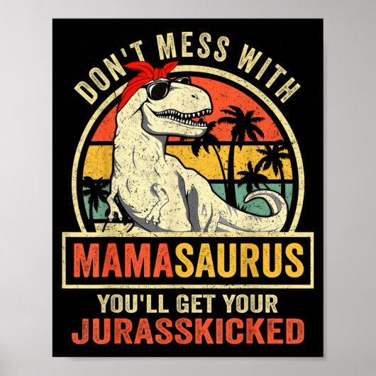 Dont Mess With Mamasaurus Youll Get Jurkicked Moth ポスター (正面)
