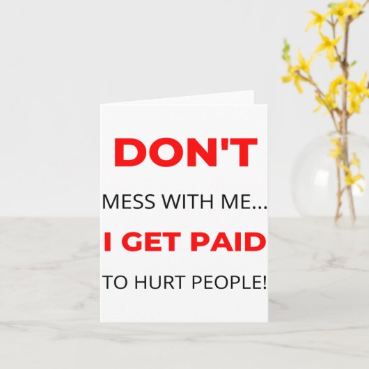 Dont Mess With Me I Get Paid To Hurt People 2  カード (黄色い花)