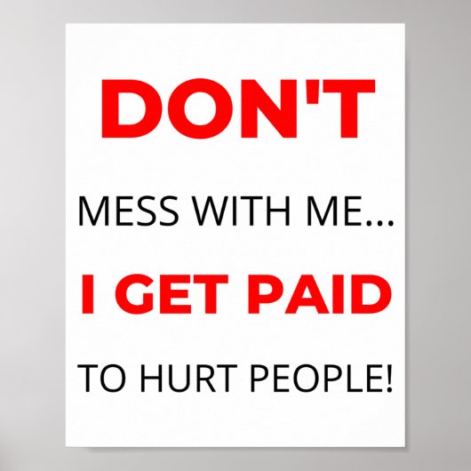 Dont Mess With Me I Get Paid To Hurt People 2 ポスター (正面)