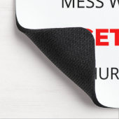 Dont Mess With Me I Get Paid To Hurt People 2 マウスパッド (コーナー)