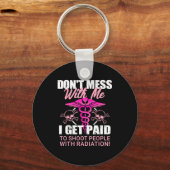 Don't Mess With Me I Get Paid To Shoot People With キーホルダー (正面)