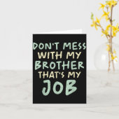 Don't Mess With My Brother That's My Job Funny Sib カード (黄色い花)