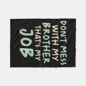 Don't Mess With My Brother That's My Job Funny Sib フリースブランケット (正面(横))