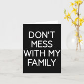 Don't Mess With My Family, Funny, Jokes, Sarcastic カード (黄色い花)
