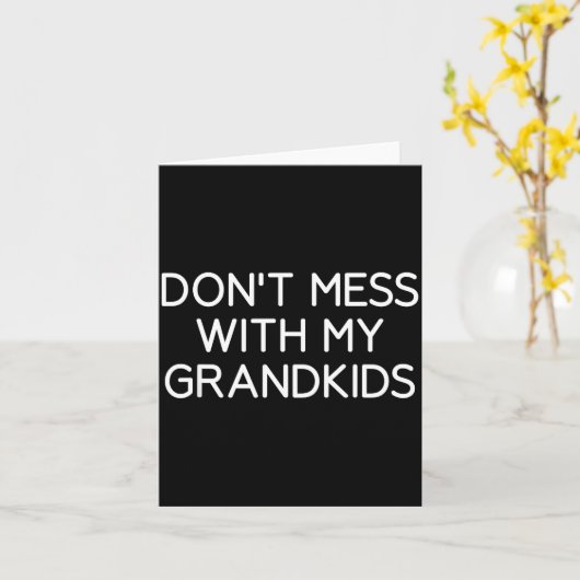 Don't Mess With My Grandkids, Funny, Jokes, Sarcas カード (黄色い花)