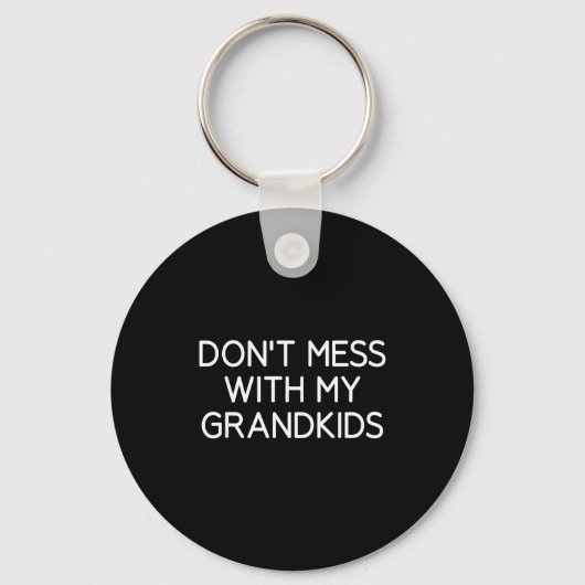 Don't Mess With My Grandkids, Funny, Jokes, Sarcas キーホルダー (正面)