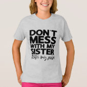 Dont Mess with My Sister Thats My Job | Fun Family Tシャツ (正面)