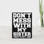 Don't Mess With My Sister That's My Job Funny Sist カード (正面)