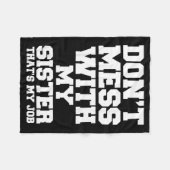 Don't Mess With My Sister That's My Job Funny Sist フリースブランケット (正面(横))