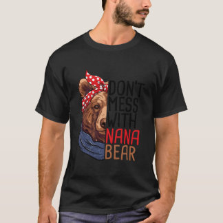 Don'T Mess With Nana Bear Animal Nature Tシャツ