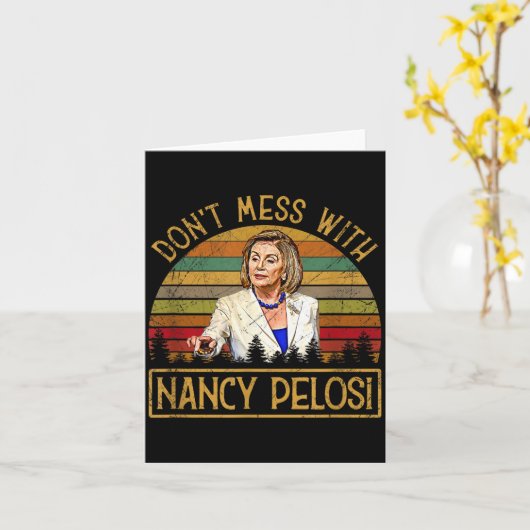 Don't Mess With Nancy Pelosi  カード (黄色い花)