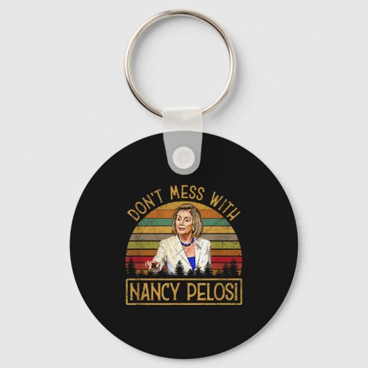 Don't Mess With Nancy Pelosi  キーホルダー (正面)