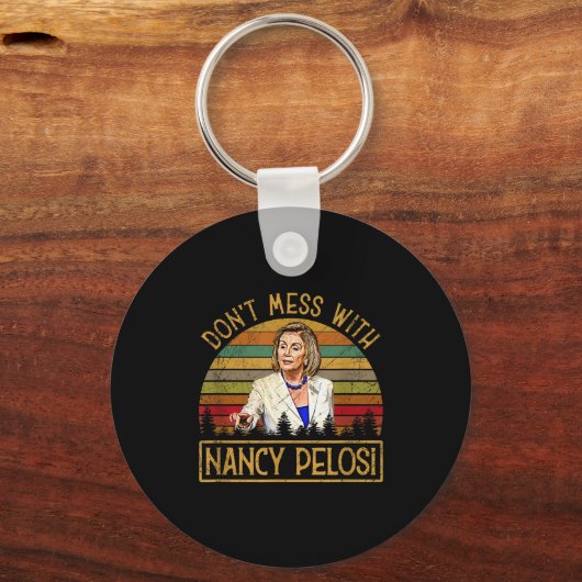 Don't Mess With Nancy Pelosi  キーホルダー (正面)