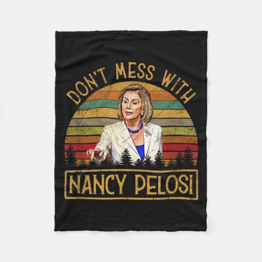 Don't Mess With Nancy Pelosi  フリースブランケット (正面)