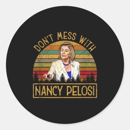 Don't Mess With Nancy Pelosi  ラウンドシール (正面)