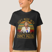 Don't Mess With Nancy Pelosi  Tシャツ (正面)