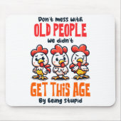 Dont Mess With Old People マウスパッド (正面)