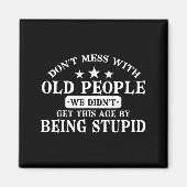 Don't Mess With Old People Do Not Mess With Old Pe マグネット (正面)