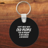 Don't Mess With Old People Funny Saying Prison Vin キーホルダー (正面)