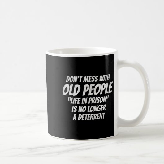 Don't Mess With Old People Funny Saying Prison Vin コーヒーマグカップ (右)