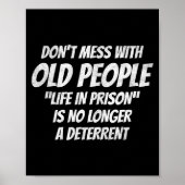 Don't Mess With Old People Funny Saying Prison Vin ポスター (正面)