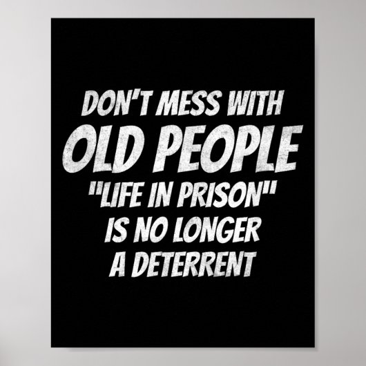 Don't Mess With Old People Funny Saying Prison Vin ポスター (正面)