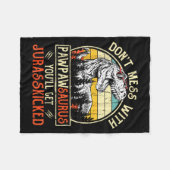 Don't Mess With Pawpawsaurus You'll Get Jurkicked フリースブランケット (正面(横))