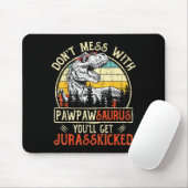 Don't Mess With Pawpawsaurus You'll Get Jurkicked  マウスパッド (マウス)