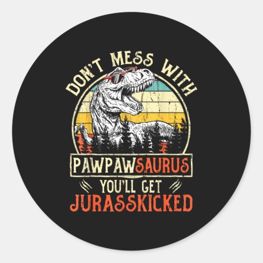 Don't Mess With Pawpawsaurus You'll Get Jurkicked  ラウンドシール (正面)